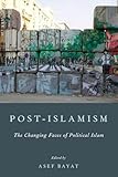 Post-Islamism: The Changing Faces of Political Islam
