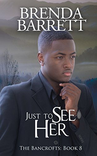 Just To See Her (The Bancrofts Book 8)