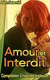 Amour et interdit: Compilation de 3 histoires érotiques interdites, en français, pour adultes, interdit aux moins de 18 ans (French Edition)
