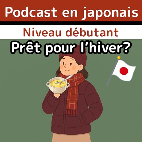 #5-19 JLPT N4 日本語Podcast vid&eacute;o: ⛄Pr&ecirc;t pour l'hiver ? Japonais pour les d&eacute;butants JLPT N4