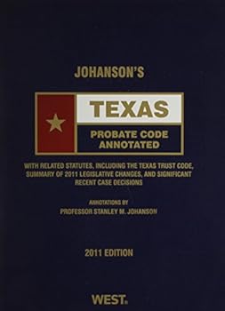 Paperback Johanson's Texas Probate Code Annotated, 2011 ed. (Texas Annotated Code Series) Book