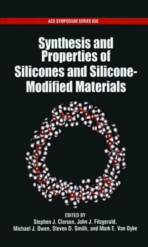 Synthesis and Properties of Silicones and Silicone-Modified Materials (ACS Symposium Series)