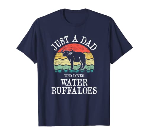 Just A DAD Who Loves Water Buffaloes Camiseta
