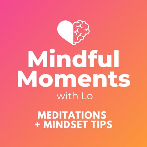 Mindful Moments with Lo cover art