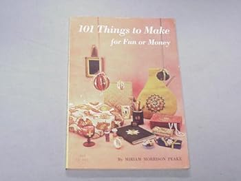 Paperback 101 THINGS TO MAKE FOR FUN OR MONEY by Miriam Morrison Peake 1964 Paperback Book