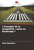 L'évangile de la prospérité: salut ou esclavage ? (French Edition) 6200849986 Book Cover