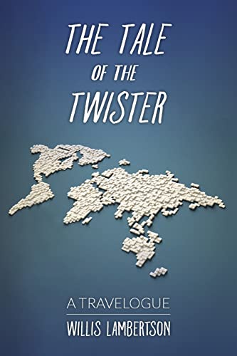 The Tale of the Twister: A Travelogue
