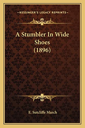 A Stumbler In Wide Shoes (1896)