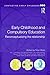 Early Childhood and Compulsory Education: Reconceptualising the relationship (Contesting Early Childhood)