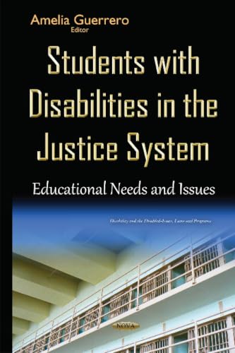 Students With Disabilities in the Justice System: Educational Needs and Issues (Disability and the Disabled-issues, Laws and Programs)
