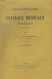 Conferences de clinique medicale pratique. troisieme serie. avec 36 figures. gangrene senile / a propos du zona / la pneumonie du sommet / diagnostic cancer de l'estomac / vricelle / le diagnostic du tabes / la granulie / les pneumonies tuberculeuse / ...