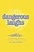 Dangerous Laughs