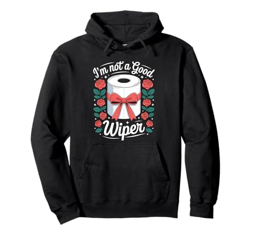 I'm Not A Good Wiper Funny Adult Humor New Dad Mom Promoted �p�[�J�[