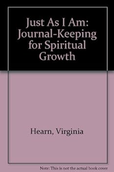 Paperback Just As I Am: Journal-Keeping for Spiritual Growth Book
