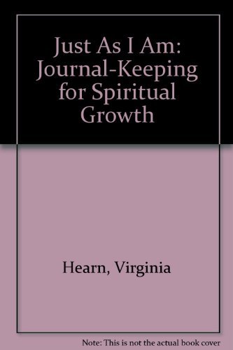 Just As I Am: Journal-Keeping for Spiritual Growth 0800755456 Book Cover