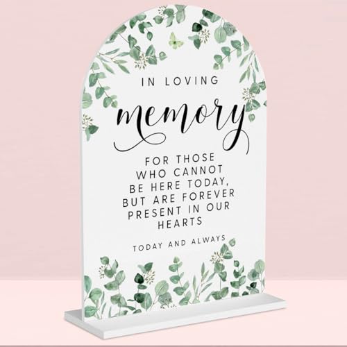 Wedding Memorial Sign，In Loving Memory Wedding Sign，Wedding Decor Loving Memory Sign for Ceremony and Reception，Arch Acrylic Table Signs for Wedding, Anniversary, Event 5 x 7 Inch (Eucalyptus)