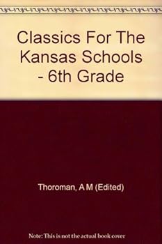 Hardcover Classics For The Kansas Schools - 6th Grade Book