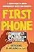 First Phone: A Child's Guide to Digital Responsibility, Safety, and Etiquette