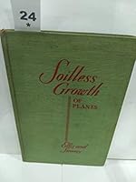 Soilless Growth of Plants - Use of Nutrient Solutions, Water, Sand, Cinder B000X7TMJK Book Cover