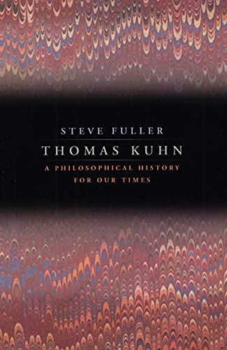 Thomas Kuhn: a Philosophical History for Our Times...
