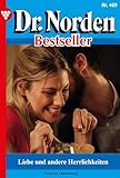  Dr. Norden Bestseller 469 – Arztroman: Liebe und andere Herrlichkeiten