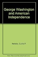 George Washington and American Independence B0006ASNZS Book Cover