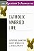 101 Questions & Answers on Catholic Married Life (Responses to 101 Questions)