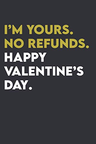I'm Yours. No Refunds.: Valentines Day Gifts , 6x9 Journal To Write In , 120 Pages image 2