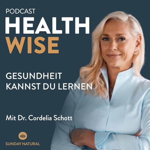 #139 Gesundheit kannst du lernen. Dr. Cordelia Schott Titelbild