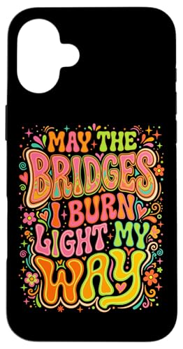 May The Bridges I Burn Light My Way �T�C�P�f���b�N �X�}�z�P�[�X iPhone 16 Plus �p
