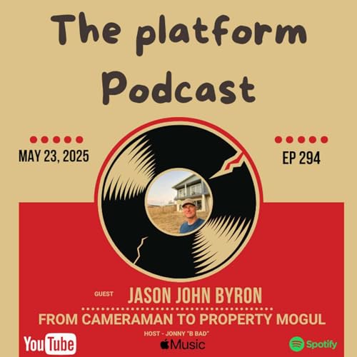 Episode 294 &ndash; Jason John Byron. From Cameraman to Property Mogul