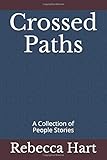 Crossed Paths: A Collection of People Stories