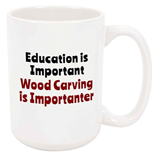 Bouncing Brick Designs Wood Carving is Importanter Coffee Mug - Funny Wood Carver Woodcarver Woodcarving Gift, Ceramic Cup, Christmas/Birthday Present