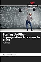 Scaling Up Fiber Impregnation Processes in Tires 6209280331 Book Cover