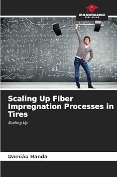 Paperback Scaling Up Fiber Impregnation Processes in Tires Book