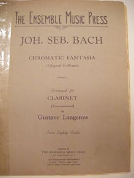 Joh. Seb. Bach Chromatic Fantasia (original for Piano) Arranged for Clarinet