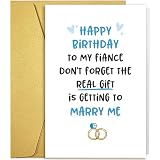 Qiliji Funny Fiancé Birthday Card from Fiancée, Romantic Birthday Card for Fiance, Bday Cards Gifts for Future Husband, The Real Bday Gift Is Getting to Marry Me