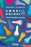 Amori & dolori. Novelle di impresa familiare