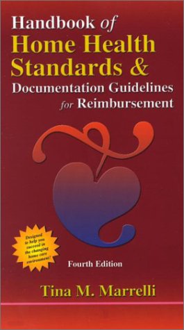 Handbook of Home Health Standards and Documentation: Guidelines for Reimbursement
