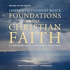 Foundations of the Christian Faith, Revised in One Volume Audiobook By James Montgomery Boice cover art