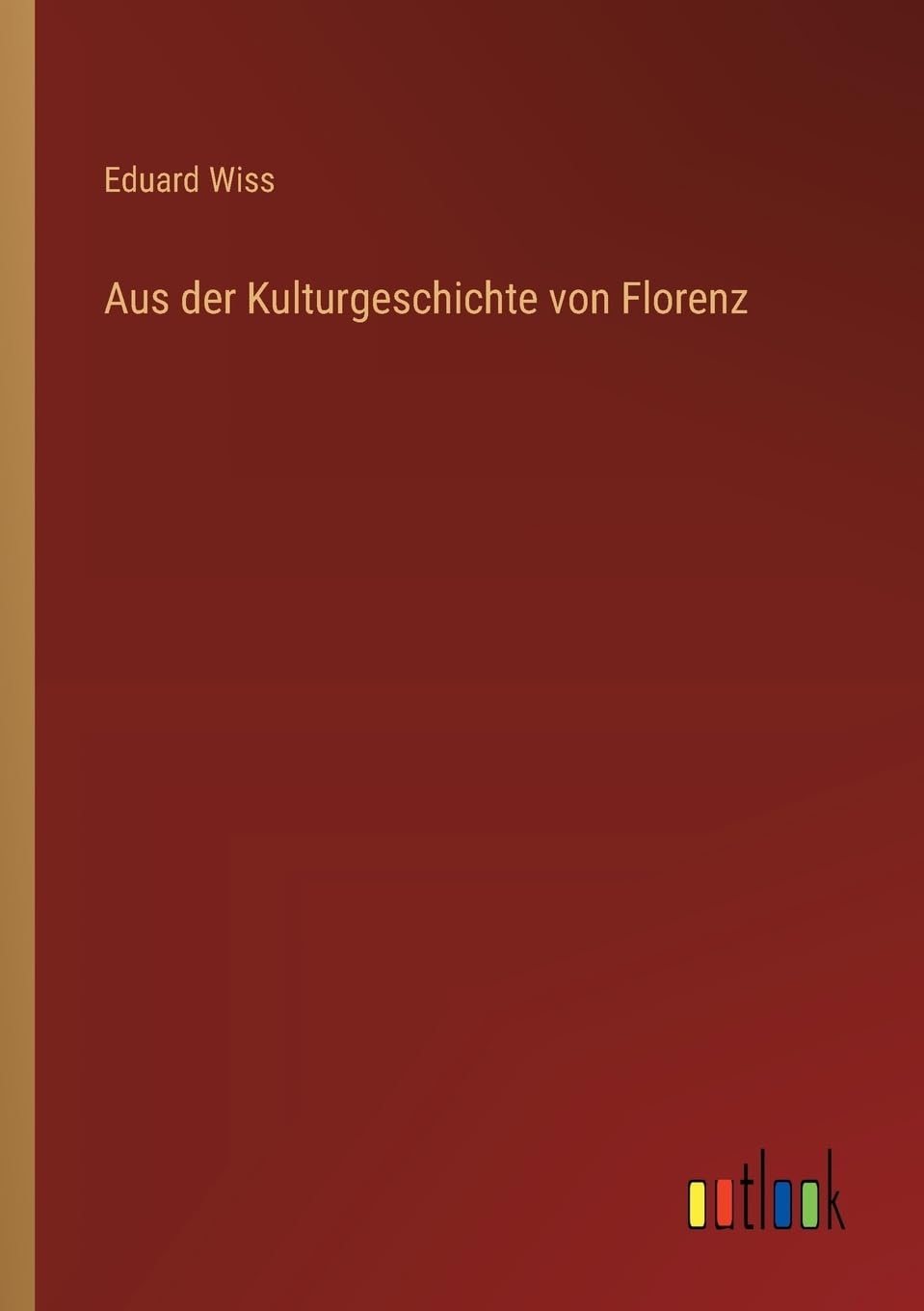 Aus der Kulturgeschichte von Florenz