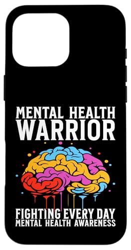 Mental Health Awareness Men Women Kids Mental Health Warrior �X�}�z�P�[�X iPhone 16 Pro Max �p