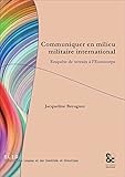 pascale breugnot morvan  Communiquer en milieu militaire international - Enquête de terrain à l\'Eurocorps