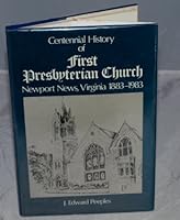 Centennial History of First Presbyterian Church, Newport News, Va, 1883-1983 B009K6N8IG Book Cover