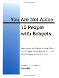 You Are Not Alone: 15 People with Behcet's