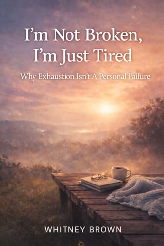 I'm Not Broken, I'm Just Tired: Why Exhaustion Isn't A Personal Failure
