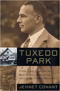 Tuxedo Park : A Wall Street Tycoon and the Secret Palace of Science That Changed the Course of World War II book cover