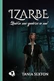  IZARBE: Quién me quiere a mí