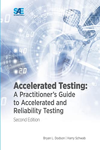 Accelerated Testing: A Practitioner's Guide to Accelerated and Reliability Testing, 2nd Edition view 2