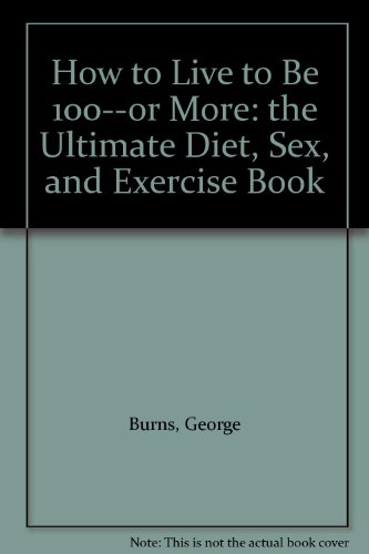 How to Live to Be 100--or More: the Ultimate Di... B000QLQR8W Book Cover